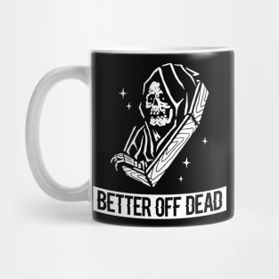 Better off Dead Mug